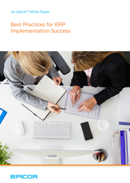 EPICOR-ERP-WhitePaper-Best-Practices-for-ERP-Implementation-Success.